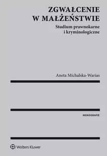 Zgwałcenie w małżeństwie. Studium prawnokarne i kryminologiczne - E-booki - prawo - miniaturka - grafika 1