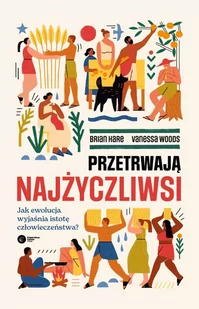 Przetrwają najżyczliwsi. Jak ewolucja wyjaśnia istotę człowieczeństwa? - E-booki - nauka - miniaturka - grafika 1