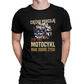 Koszulki męskie - Ciężko pracuję, żeby mój motocykl miał dobre życie - męska koszulka na prezent dla motocyklisty - miniaturka - grafika 1