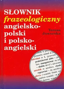Słownik frazeologiczny angielsko-polski, polsko-angielski - Książki do nauki języka angielskiego - miniaturka - grafika 1