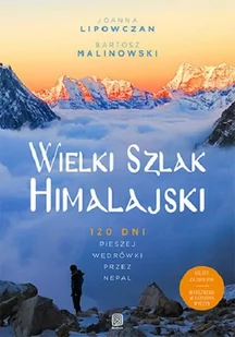 Helion Wielki Szlak Himalajski, 120 dni pieszej wędrówki przez Nepal - JOANNA LIPOWCZAN - Książki podróżnicze Helion Wielki Szlak Himalajski, 120 dni pieszej wędrówki przez Nepal - JOANNA LIPOWCZAN - Książki podróżnicze - miniaturka - grafika 1