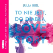 Audiobooki dla dzieci i młodzieży - To nie jest, do diabła, love story. Tom 1 - miniaturka - grafika 1
