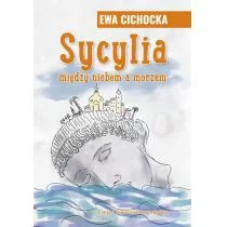 Bernardinum Sycylia Między niebem a morzem - Cichocka Ewa