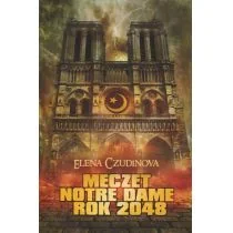 Meczet Notre Dame. Rok 2048 - Czudinowa Elena - Powieści - miniaturka - grafika 1