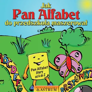 Astrum Jak pan alfabet do przedszkola maszerował. książka+płyta cd - dostawa od 3,49 PLN - Fantasy - miniaturka - grafika 1