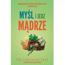 Myśl i jedz mądrze - Leaf Caroline - Zdrowie - poradniki - miniaturka - grafika 1