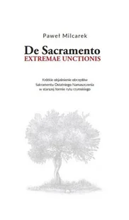 Dębogóra De Sacramento extremae unctionis. Krótkie... - Paweł Milcarek - Religia i religioznawstwo Dębogóra De Sacramento extremae unctionis. Krótkie... - Paweł Milcarek - Religia i religioznawstwo - miniaturka - grafika 2