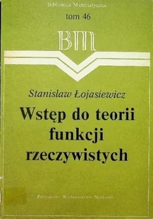 Wstęp do teorii funkcji rzeczywistych Tom 46 - Matematyka - miniaturka - grafika 1