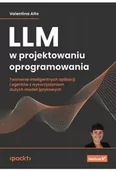 Książki medyczne - LLM w projektowaniu oprogramowania. Tworzenie inteligentnych aplikacji i agentów z wykorzystaniem du - miniaturka - grafika 1