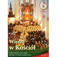 Podręczniki dla szkół podstawowych - Wydawnictwo Diecezjalne Sandomierz - Edukacja Wierzę w Kościół 6 Religia Podręcznik - miniaturka - grafika 1