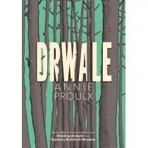 Drwale Annie Proulx - Proza obcojęzyczna - miniaturka - grafika 3