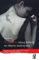 Psychologia - Tęsknota silnej kobiety za silnym mężczyzną - Maja Storch - miniaturka - grafika 1