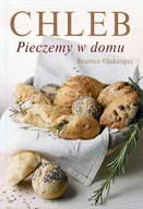 Ciasta, desery, wypieki - Chleb. Pieczemy w domu - miniaturka - grafika 1