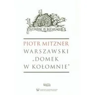 Historia świata - Warszawski Domek w Kołomnie - Piotr Mitzner - miniaturka - grafika 1