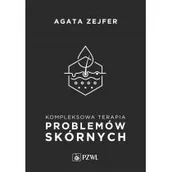 Książki medyczne - PZWL Kompleksowa terapia problemów skórnych - Agata Zejfer - miniaturka - grafika 1