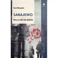 Felietony i reportaże - Wydawnictwo Uniwersytetu Jagiellońskiego Sarajewo Rany są nadal zbyt głębokie - Herve Ghesquiere - miniaturka - grafika 1