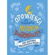 Pozostałe książki - Debit Opowieści na dobranoc dla młodych buntowniczek. 100 historii niezwykłych Polek - miniaturka - grafika 1