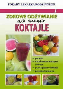 Zdrowe odżywianie Na surowo Koktajle Monika von Basse PDF) - E-booki - kuchnia i diety - miniaturka - grafika 2