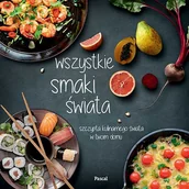 Książki kucharskie - Wszystkie smaki świata. Szczypta kulinarnego świata w twoim domu - miniaturka - grafika 1