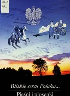 Książki o kulturze i sztuce - Bliskie sercu Polaka Pieśni i piosenki - miniaturka - grafika 1