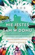 Nauki przyrodnicze - Robert Dunn Nie jesteś sam w domu Od drobnoustrojów po krocionogi świerszcze i pszczoły miodne historia natu - miniaturka - grafika 1
