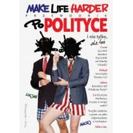 Felietony i reportaże - Prószyński Make life harder. Przewodnik po polityce i nie tylko ale też - LUCJAN I MACIEJ - miniaturka - grafika 1