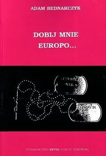 Dobij mnie Europo. Wspomnienia z Wojny Bałkańskiej - Biografie i autobiografie - miniaturka - grafika 1