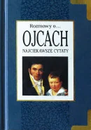 Aforyzmy i sentencje - Rozmowy o... Ojcach - miniaturka - grafika 1