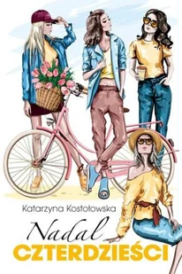 Nadal czterdzieści - Literatura obyczajowa - miniaturka - grafika 3