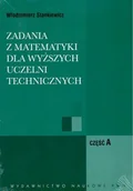 Technika - ZADANIA Z MATEMATYKI DLA WYŻSZYCH UCZELNI TECHNICZNYCH CZ. AB /w.12-1/ - Włodzimierz Stankiewicz - miniaturka - grafika 1