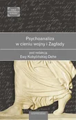 E-booki - nauka - Psychoanaliza w cieniu wojny i zagłady - miniaturka - grafika 1