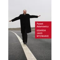 Biografie i autobiografie - Słowo obraz terytoria Gdańsk jako wyzwanie - Paweł Adamowicz - miniaturka - grafika 1