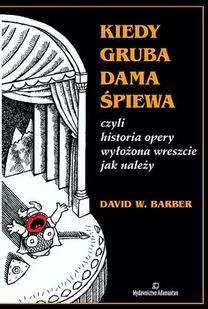 Kiedy Gruba Dama Śpiewa - Książki o kulturze i sztuce - miniaturka - grafika 1