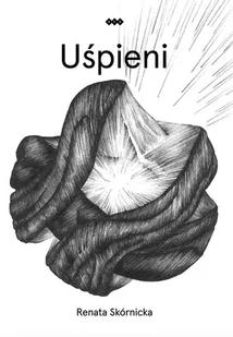 Uśpieni - Skórnicka Renata - książka - Poezja - miniaturka - grafika 1