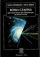 Fizyka i astronomia - Boska cząstka Jeśli świat jest odpowiedzią jak brzmi pytanie - miniaturka - grafika 1
