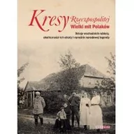 Historia świata - Polityka Kresy Rzeczpospolitej Wielki mit Polaków - Polityka - miniaturka - grafika 1