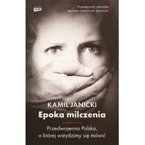Kamil Janicki Epoka milczenia Druga Rzeczpospolita bez tabu - Felietony i reportaże - miniaturka - grafika 2