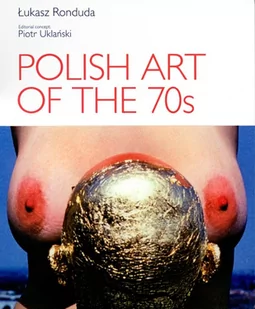 CSW ZAMEK UJAZDOWSKI Polish Art of the 70 s praca zbiorowa - Obcojęzyczne książki popularnonaukowe - miniaturka - grafika 1