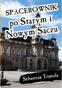 Spacerownik po Starym i Nowym Sączu Nowa - Atlasy i mapy - miniaturka - grafika 2
