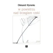 Poezja - W powietrzu nad brzegiem rzeki Nowa - miniaturka - grafika 1