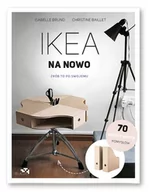 Dom i ogród - Bruno Isabelle, Baillet Christine IKEA na nowo Zrób to po swojemu - miniaturka - grafika 1