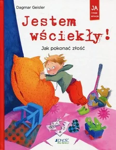 Jedność Jestem wściekły Jak pokonać złość - Geisler Dagmar - Powieści i opowiadania - miniaturka - grafika 2