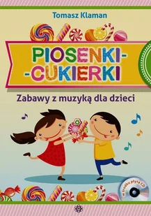 Harmonia Piosenki cukierki Zabawy z muzyką dla dzieci - Tomasz Klaman - Baśnie, bajki, legendy - miniaturka - grafika 1