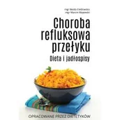 Zdrowie - poradniki - EscapeMagazine.pl Choroba refluksowa przełyku Dieta i jadłospisy - Beata Cieślowska, Marcin Majewski - miniaturka - grafika 1