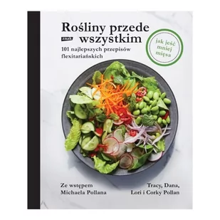 Rośliny przede wszystkim. 101 najlepszych przepisów flexitariańskich - Diety, zdrowe żywienie - miniaturka - grafika 2