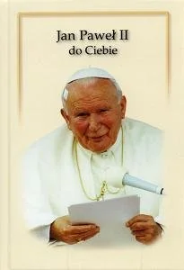 Jan Paweł II do Ciebie - Religia i religioznawstwo - miniaturka - grafika 1