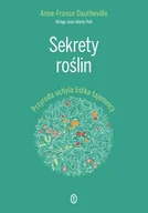 Literatura popularno naukowa dla młodzieży - Wydawnictwo Literackie Sekrety roślin. Przyroda uchyla listka tajemnicy - ANNE-FRANCE DAUTHEVILLE - miniaturka - grafika 1