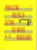 Książki o kulturze i sztuce - Publiczna kolekcja sztuki XXI wieku m.st. Warszawy - Praca zbiorowa - miniaturka - grafika 1