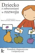 Podręczniki dla szkół wyższych - Dziecko z Zaburzeniami w Rozwoju - miniaturka - grafika 1