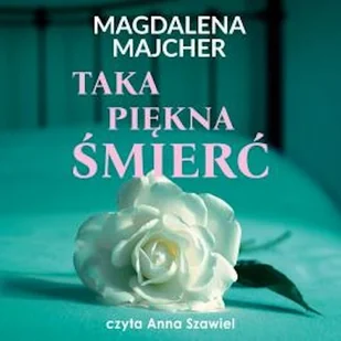 Taka piękna śmierć Magdalena Majcher - Audiobooki - literatura popularnonaukowa - miniaturka - grafika 1